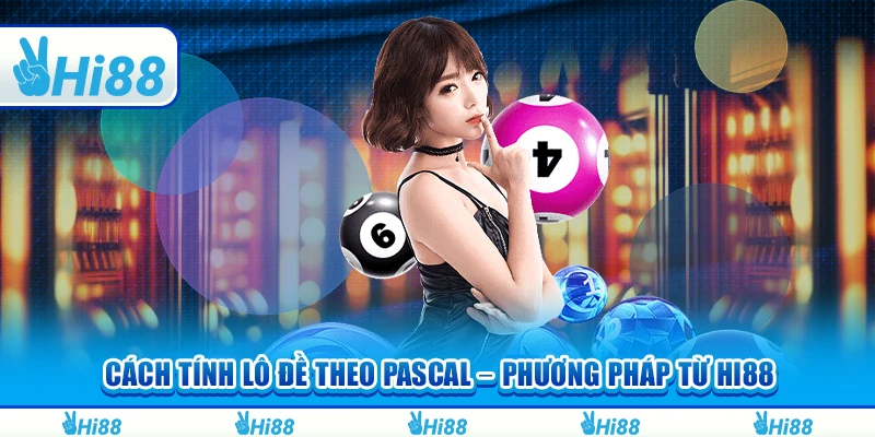 Cách Tính Lô Đề Theo Pascal – Phương Pháp Từ Nhà Cái Hi88