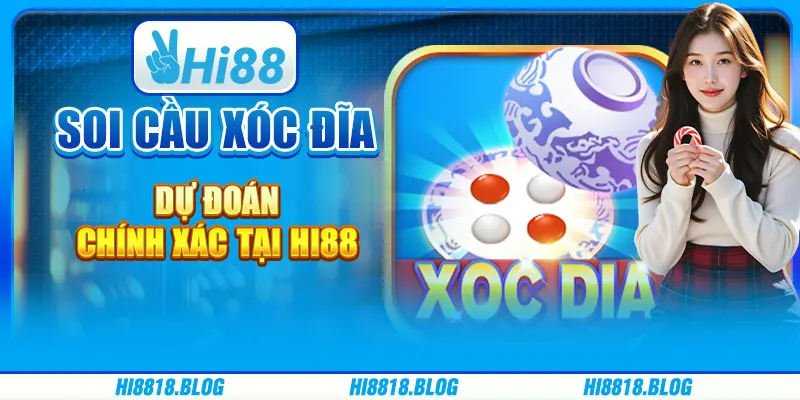 Soi Cầu Xóc Đĩa - Dự Đoán Chính Xác Tại Nhà Cái Hi88