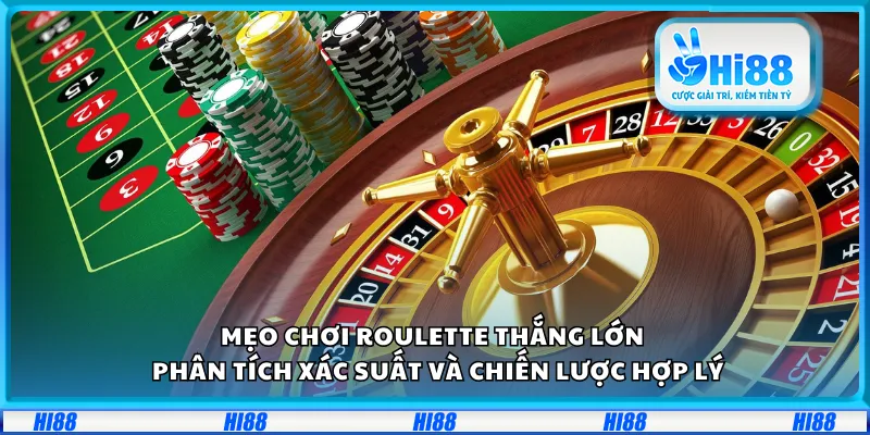 Mẹo chơi Roulette thắng lớn – Phân tích xác suất và chiến lược hợp lý